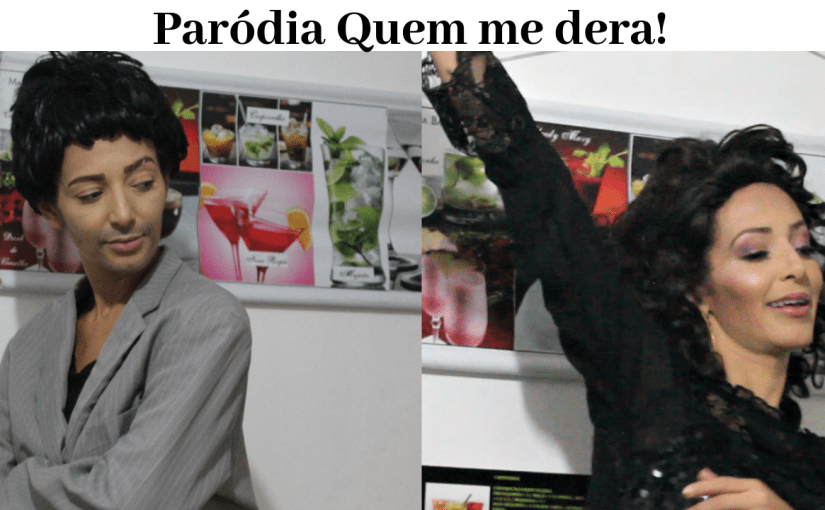 Paródia “Quem me&nbsp;dera”