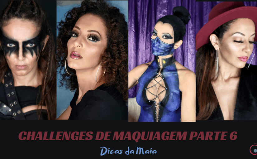 Challenges de Maquiagem – Parte&nbsp;6