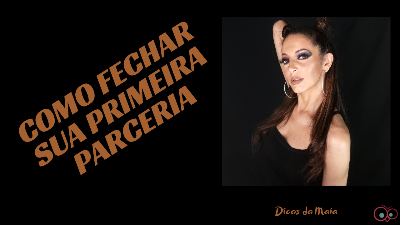 COMO FECHAR SUA PRIMEIRA PARCERIA