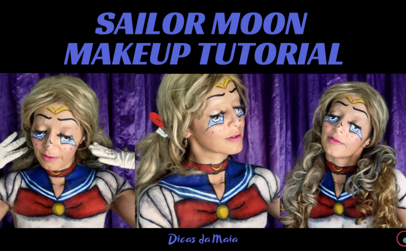 Tutorial de Maquiagem – Sailor&nbsp;Moon