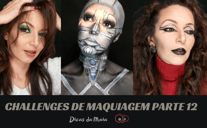 Challenges de Maquiagem – Parte&nbsp;12