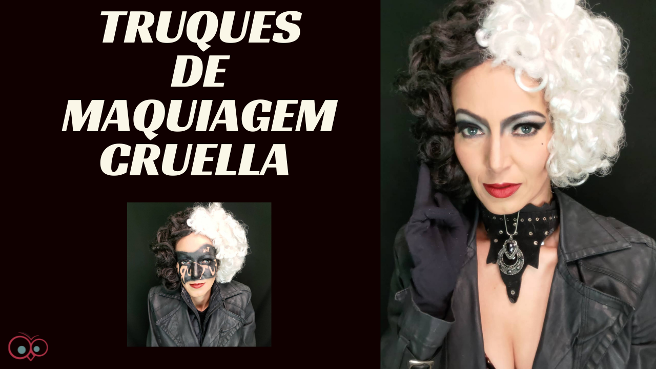 MAQUIAGENS E LOOKS CRUELLA