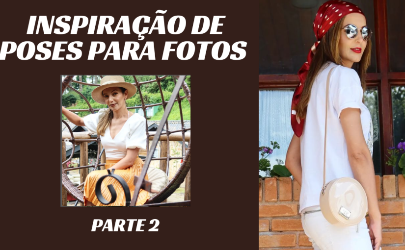 Inspirações de poses para fotos – Parte&nbsp;2