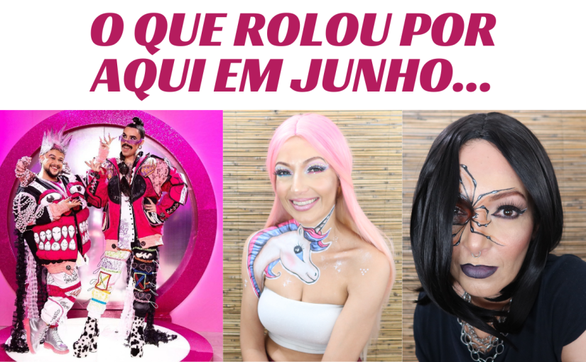 O que rolou por aqui em&nbsp;Junho…