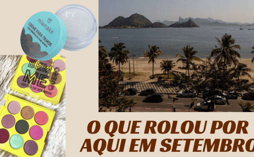 O que rolou por aqui em&nbsp;Setembro…