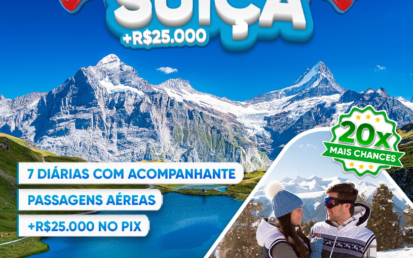 CONCORRA A UMA VIAGEM PARA A SUÍÇA +&nbsp;R$25.000,00!